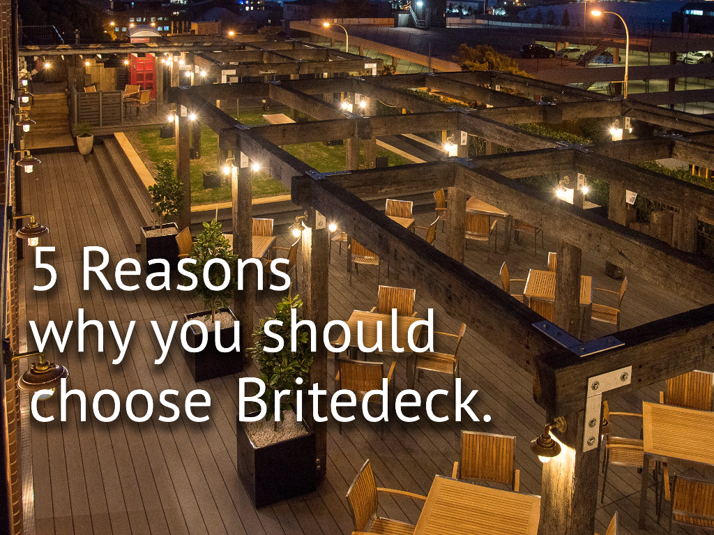 5 Reasons Why You Should Choose Britedeck Resized