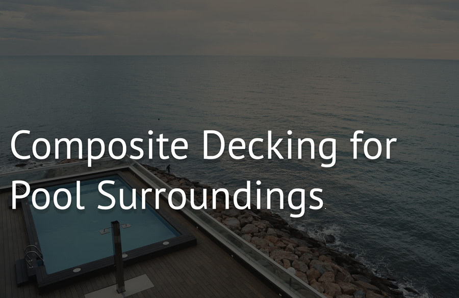 Composite Decking For Pool Surroundings